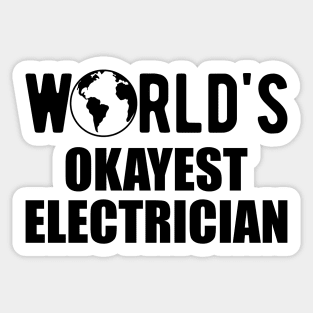 Electrician - World's Okayest Electrician Sticker